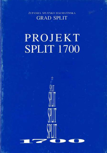 Projekt Split 1700 / priredilo Poglavarstvo grada Splita u ožujku 1995. godine, usvojeno na sjednici Gradskog vijeća 6. travnja 1995. godine, promovirano na svečanosti u HNK uoči blagdana sv. Dujma, 6. svibnja 1995. godine