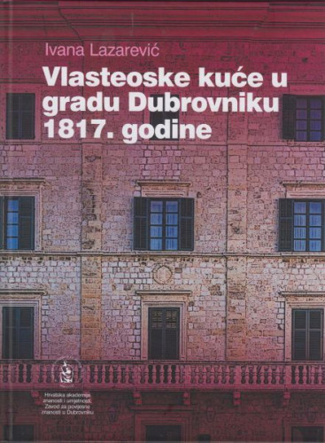 Vlasteoske kuće u gradu Dubrovniku 1817. godine / Ivana Lazarević