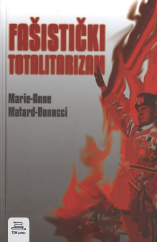 Fašistički totalitarizam / Marie-Anne Matard-Bonucci