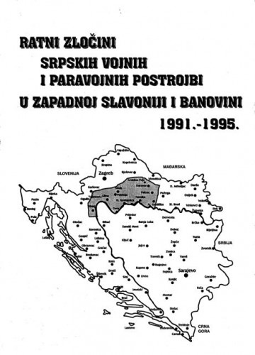 Ratni zločini srpskih vojnih i paravojnih postrojbi u Zapadnoj Slavoniji i Banovini : 1991.-1995
