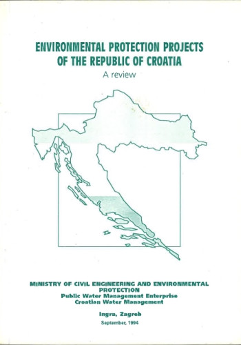 Environmental protection projects of the Republic of Croatia : a review / prepared and edited by Viktor Simončić ... [et al.]