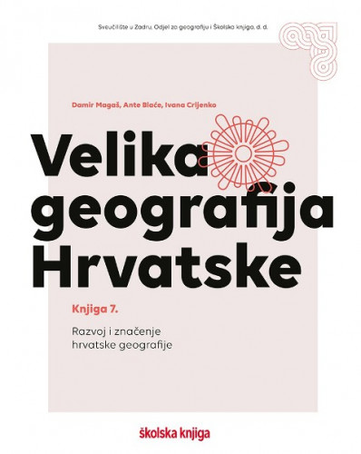 Knj. 7 : Razvoj i značenje hrvatske geografije