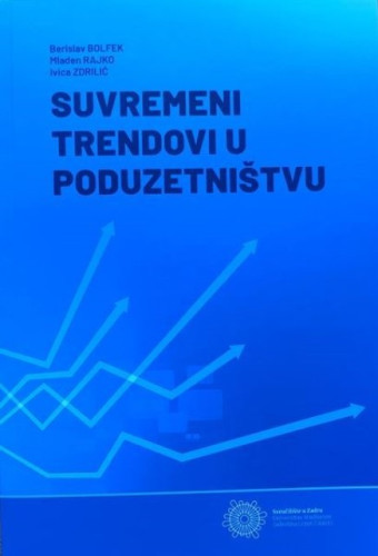 Suvremeni trendovi u poduzetništvu / Berislav Bolfek, Mladen Rajko, Ivica Zdrilić