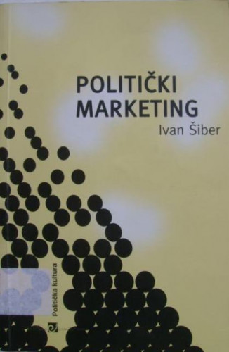 Politički marketing / Ivan Šiber