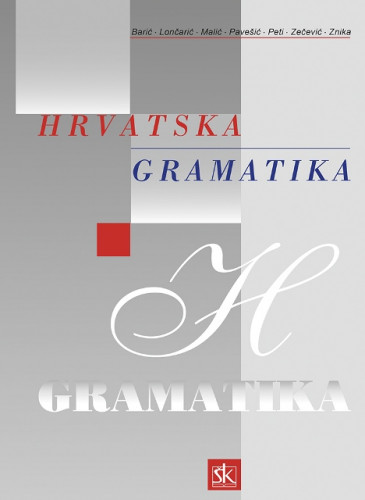 Hrvatska gramatika / Eugenija Barić ... [et al.]