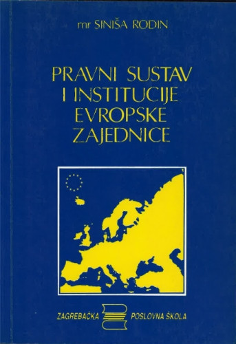 Pravni sustav i institucije Evropske zajednice / Siniša Rodin