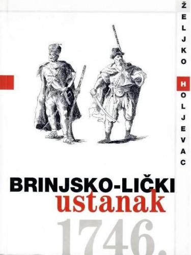 Brinjsko-lički ustanak 1746. godine / Željko Holjevac