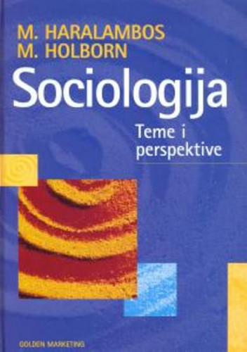 Sociologija : teme i perspektive / Michael Haralambos, Martin Holborn