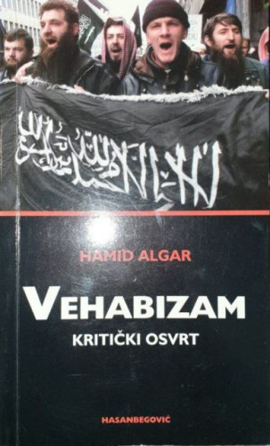 Vehabizam : kritički osvrt / Hamid Algar