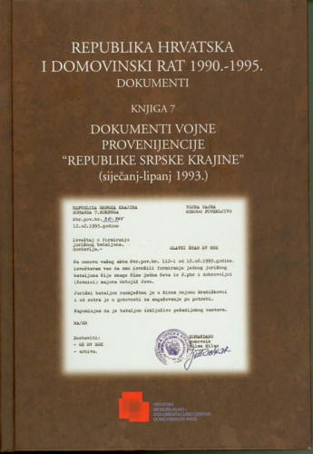 Knj. 7 : Dokumenti vojne provenijencije "Republike Srpske Krajine" : (siječanj - lipanj 1993.) / urednici Mate Rupić, Ilija Vučur