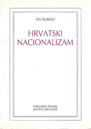 Hrvatski nacionalizam / Ivo Korsky