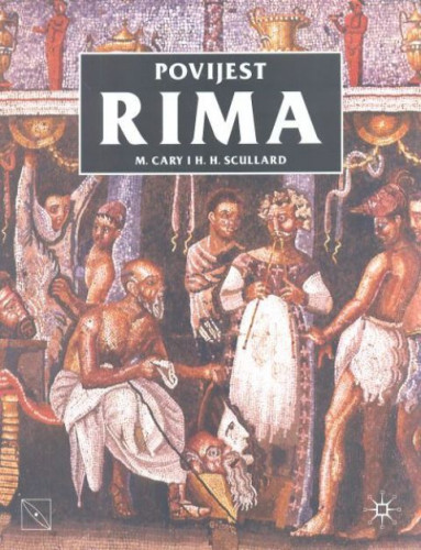 Povijest Rima : do vladavine cara Konstantina / M. Cary i H. H. Scullard