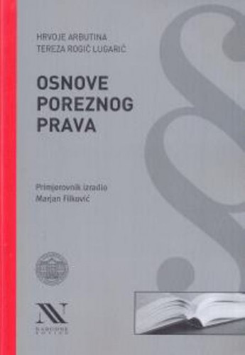 Osnove poreznog prava / Hrvoje Arbutina, Tereza Rogić Lugarić