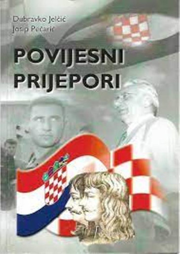 Povijesni prijepori / Dubravko Jelčić, Josip Pečarić