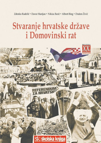 Stvaranje hrvatske države i Domovinski rat / Zdenko Radelić ... [et al.]