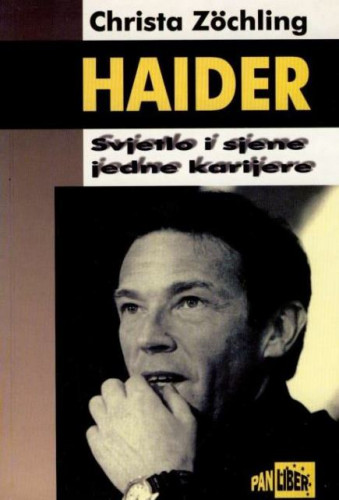 Haider : svjetlo i sjene jedne karijere / Christa Zoechling