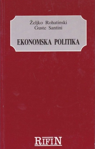 Ekonomska politika za 1993. godinu / Željko Rohatinski, Guste Santini