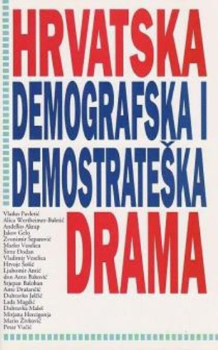Hrvatska demografska i demostrateška drama / priredio Vlatko Pavletić