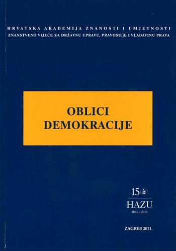 Oblici demokracije : okrugli stol održan 6. lipnja 2011 u palači Akademije u Zagrebu / uredio Jakša Barbić