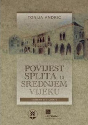 Povijest Splita u srednjem vijeku / Tonija Andrić