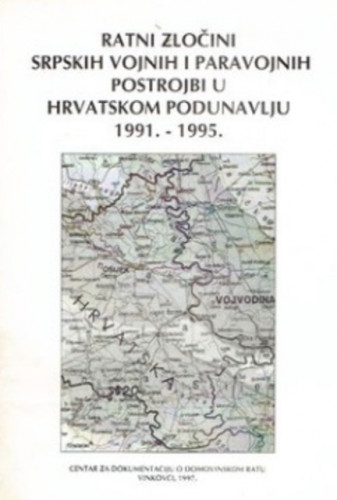 Ratni zločini srpskih vojnih i paravojnih postrojbi u hrvatskom Podunavlju : 1991.-1995