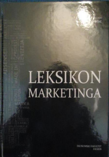 Leksikon marketinga / urednik Jozo Previšić