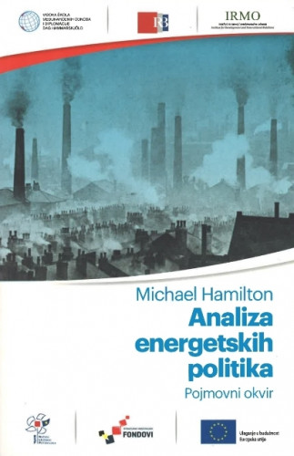 Analiza energetskih politika : pojmovni okvir / Michael Hamilton