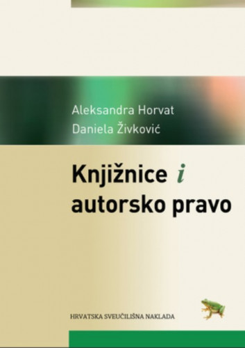 Knjižnice i autorsko pravo / Aleksandra Horvat, Daniela Živković