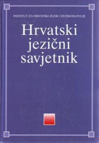 Hrvatski jezični savjetnik / Eugenija Barić ... [et al.]