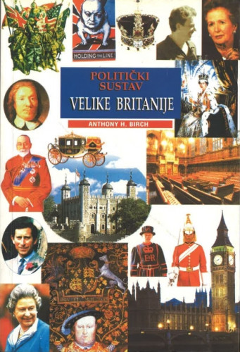 Politički sustav Velike Britanije / Anthony H. Birch