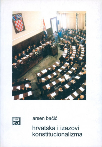 Hrvatska i izazovi konstitucionalizma / Arsen Bačić