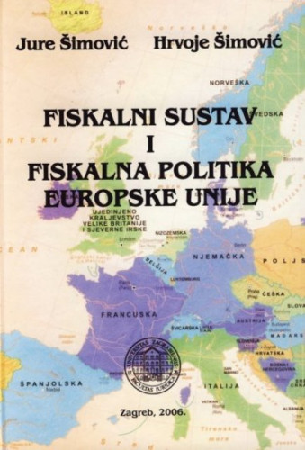 Fiskalni sustav i fiskalna politika Europske unije / Jure Šimović, Hrvoje Šimović