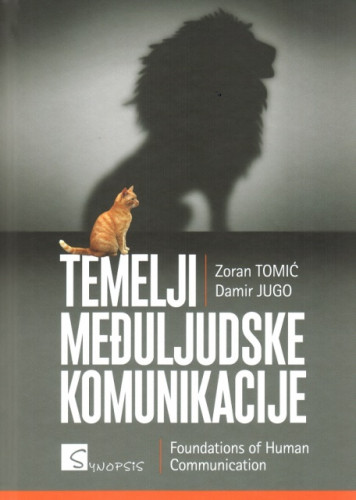 Temelji međuljudske komunikacije  =  Foundations of human communication / Zoran Tomić, Damir Jugo