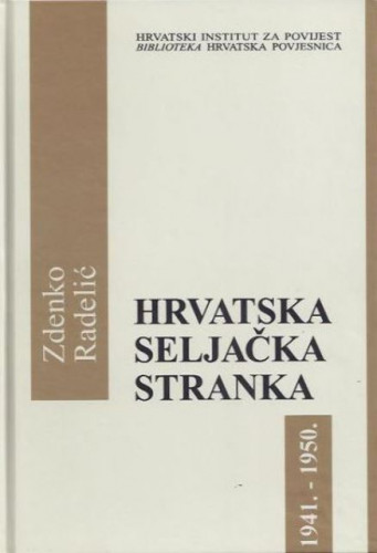 Hrvatska seljačka stranka : 1941.-1950. / Zdenko Radelić