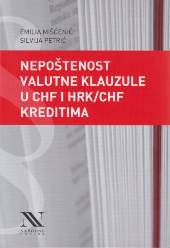 Nepoštenost valutne klauzule u CHF i HRK/CHF kreditima / Emilia Mišćenić, Silvija Petrić