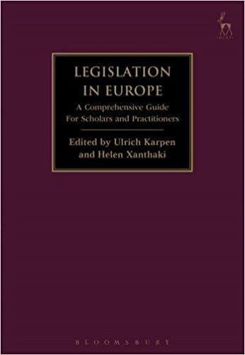 Legislation in Europe : a Comprehensive Guide for Scholars and Practitioners / Ulrich Karpen and Helen Xanthaki, in cooperation with Luzius Mader and Wim Voermans assisted by Ronan Cormacain