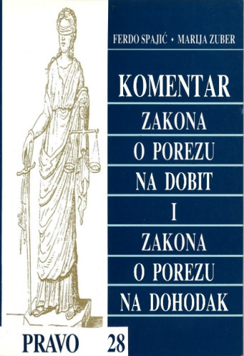 Komentar Zakona o porezu na dobit i Zakona o porezu na dohodak / Ferdo Spajić, Marija Zuber