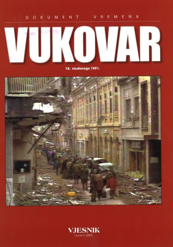 Vukovar : 18. studenoga 1991. : dokument vremena / [urednik Željko Krušelj