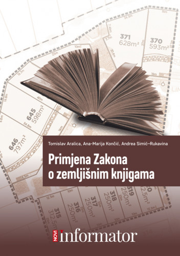 Primjena Zakona o zemljišnim knjigama / Ana-Marija Končić, Andrea Simić Rukavina, Tomislav Aralica