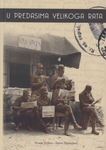 U predasima Velikoga rata : postkarte Stjepana Sertića 1915. - 1918. / Hrvoje Gržina, Mario Stipančević