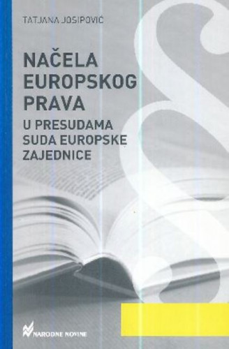 Načela europskog prava u presudama Suda Europske zajednice / Tatjana Josipović