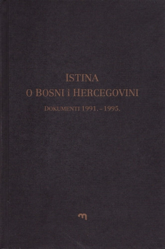 Istina o Bosni i Hercegovini : dokumenti 1991. - 1995. / Miroslav Tuđman
