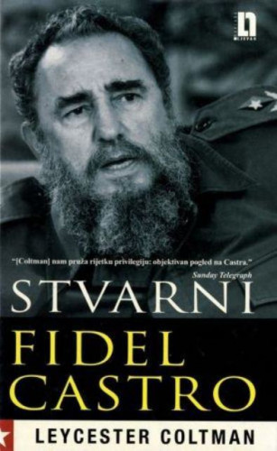 Stvarni Fidel Castro / Leycester Coltman