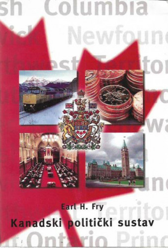 Kanadski politički sustav / Earl H. Fry