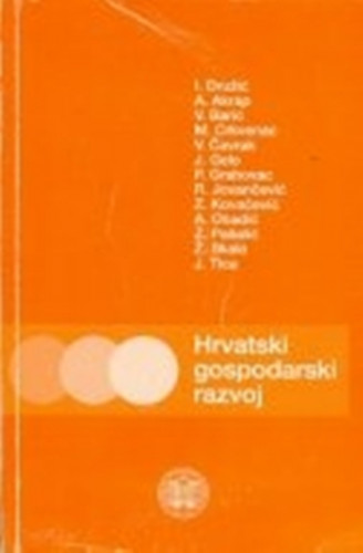 Hrvatski gospodarski razvoj / Ivo Družić ... [et al.]